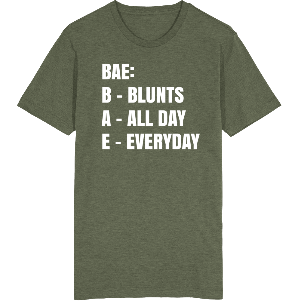 Bae Blunts All Day Funny Parody T Shirt