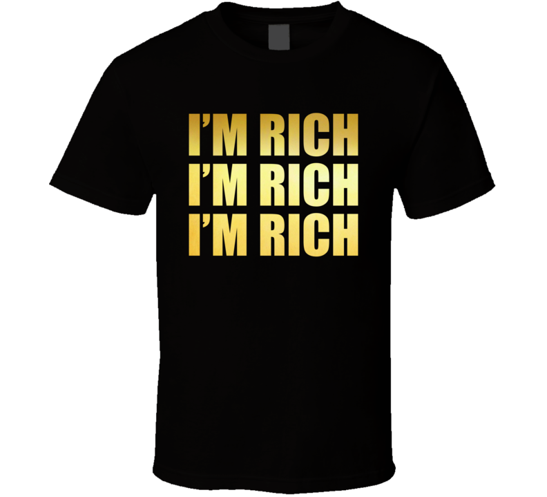 Im Rich Im Rich Im Rich Bachelorette Party T Shirt