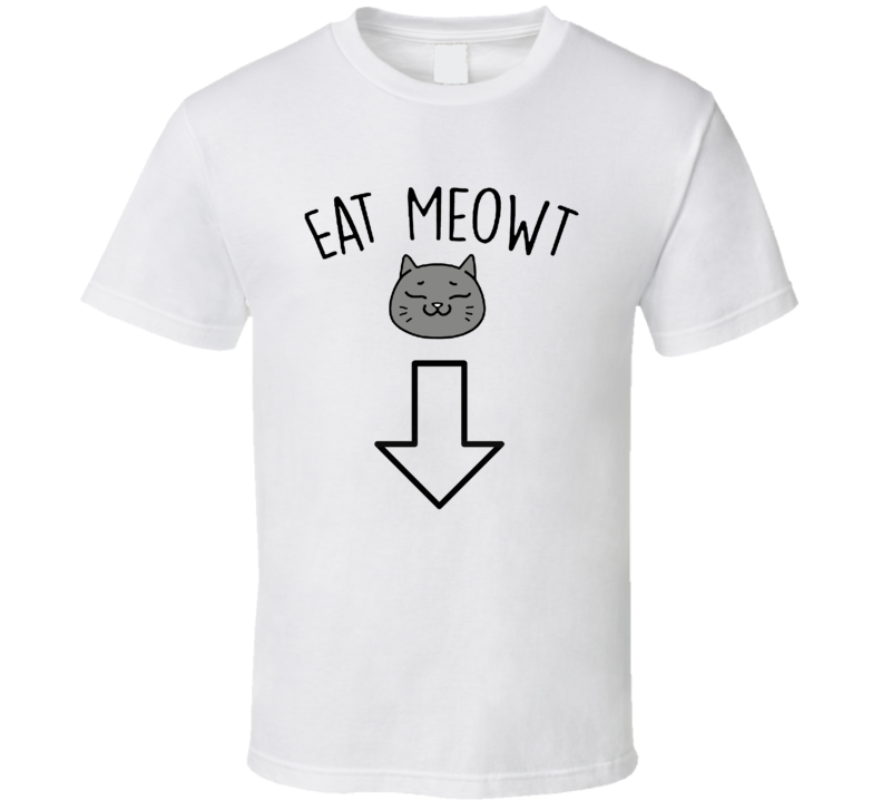 Eat Meow T Funny Parody T Shirt