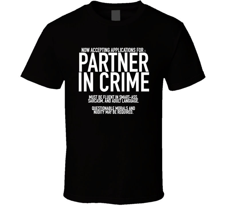 Partner In Crime Application T Shirt