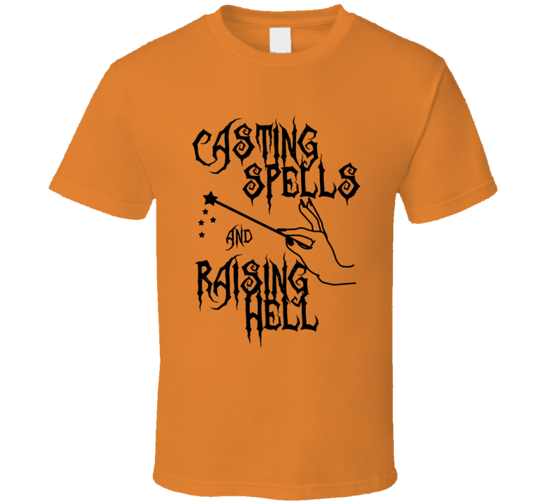 Casting Spells And Raising Hell Funny Cute Halloween T Shirt