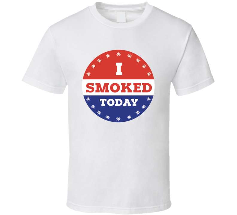 I Smoked Today Funny Stoner T Shirt