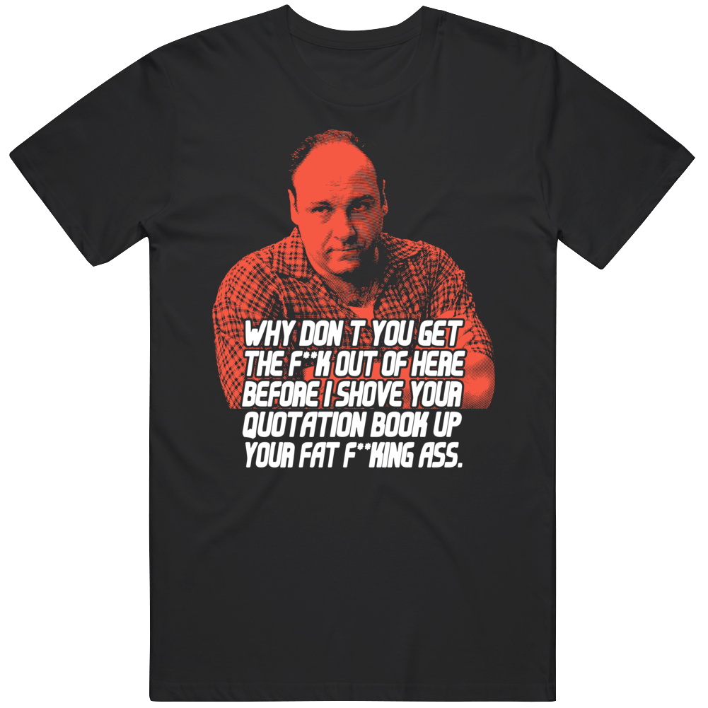 Tony Soprano Quotation Book Funny Quote T Shirt