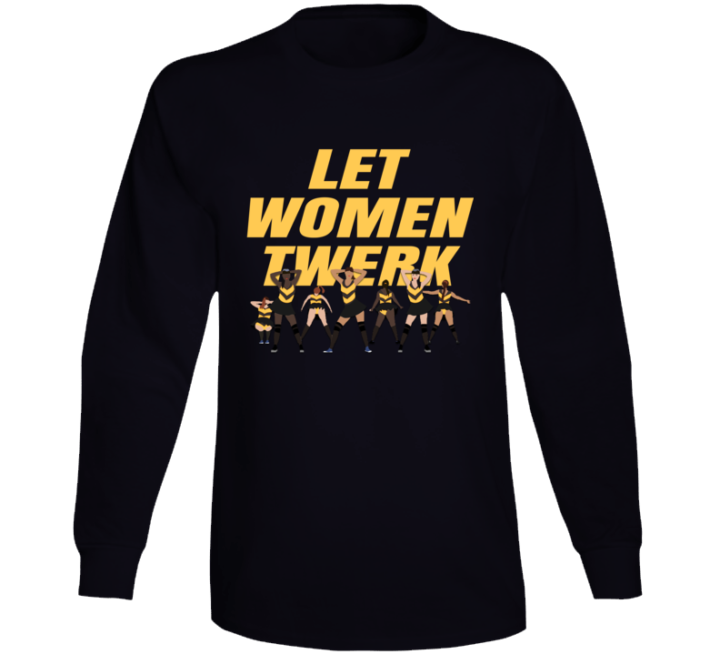 Let Women Twerk Funny Parody Hip Hop Long Sleeve T Shirt