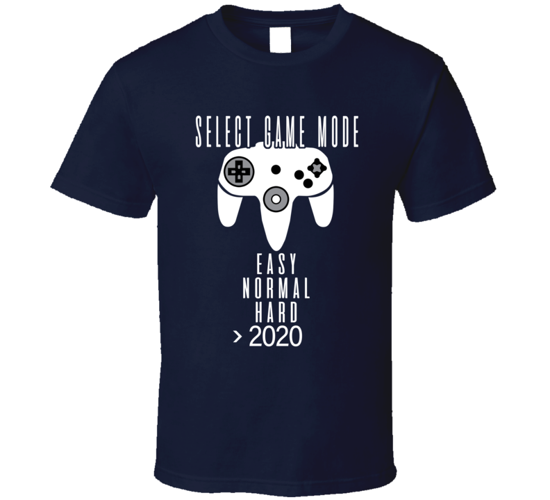 Select Game Mode Easy Normal Hard 2020 Funny Gamers T Shirt