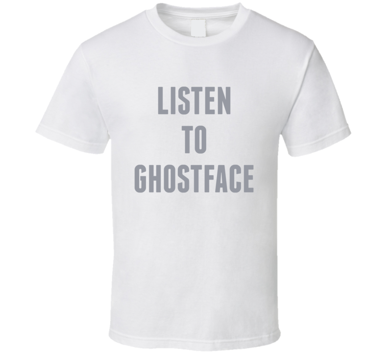 Listen To Ghostface Rap Music Fan T Shirt