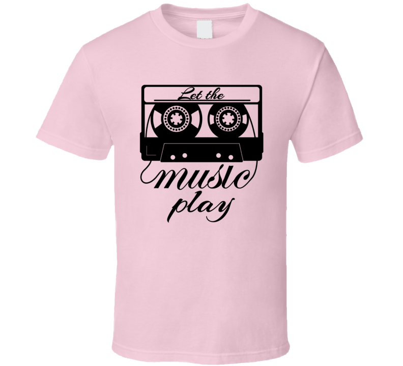 Let The Music Play Retro Cassette Tape Music Lovers T Shirt