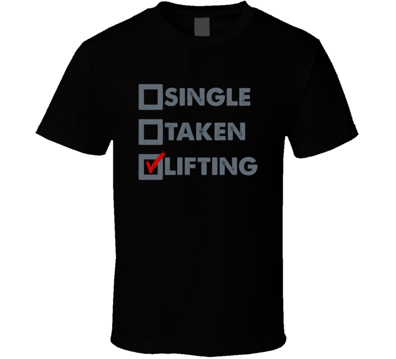Single Taken Lifting Gym Workout T Shirt