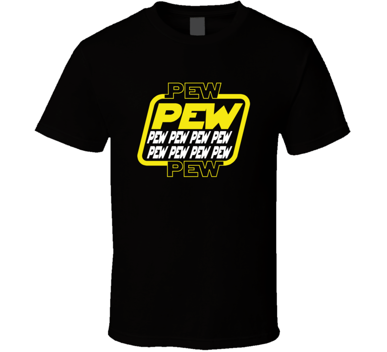 Pew Pew Pew Star Wars Themed Funny Movie Fan T Shirt