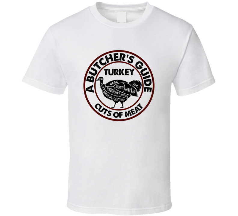 Turkey A Butcher's Guide Cuts Of Meat T Shirt