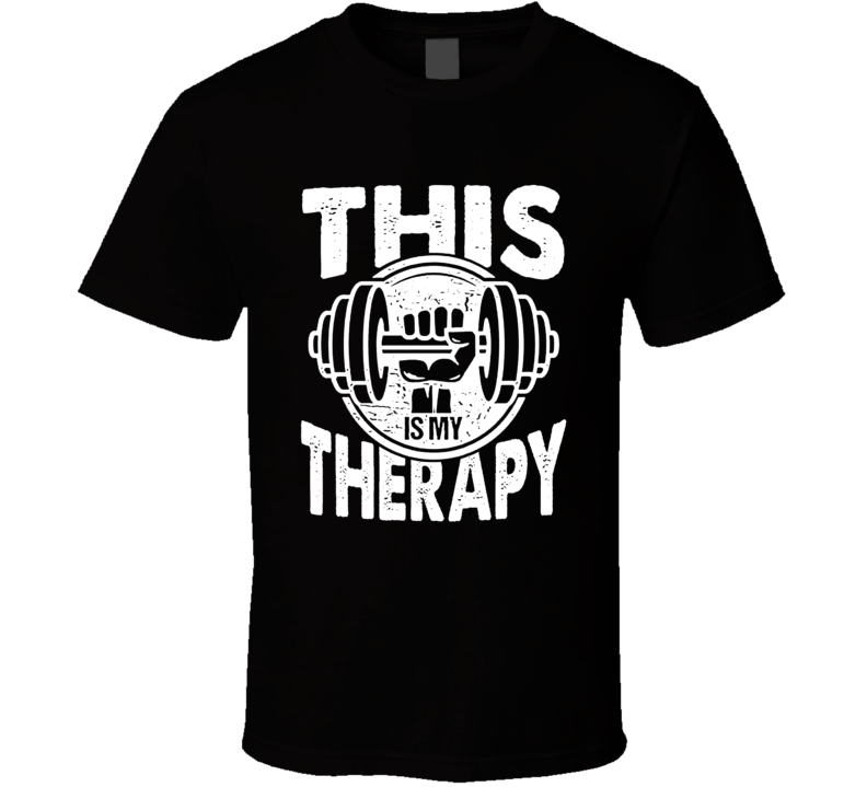 This Is My Therapy Weightlifting T Shirt