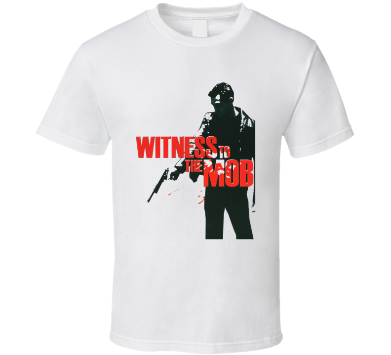 Witness To The Mob Movie T Shirt