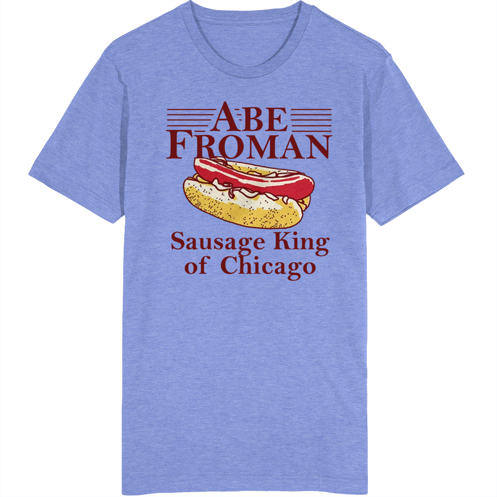 Abe Froman Sausage King Of Chicago T Shirt