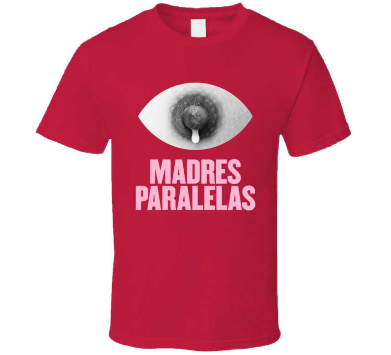 Madres Paralelas Movie T Shirt