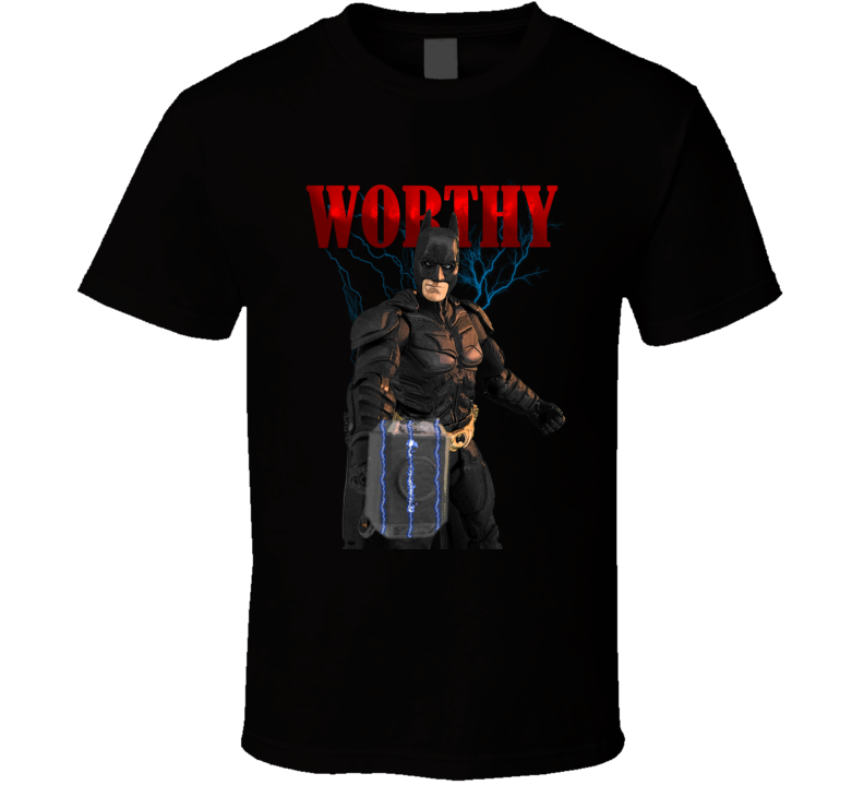 Batman Worthy Thor Asgard Mjölnir T Shirt