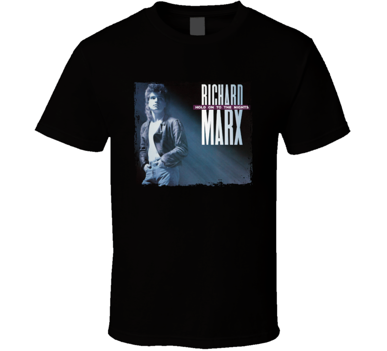 Hold On To The Nights Richard Marx T Shirt