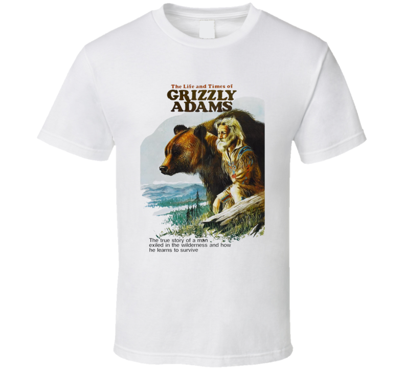 The Life And Times Of Grizzly Adams T Shirt