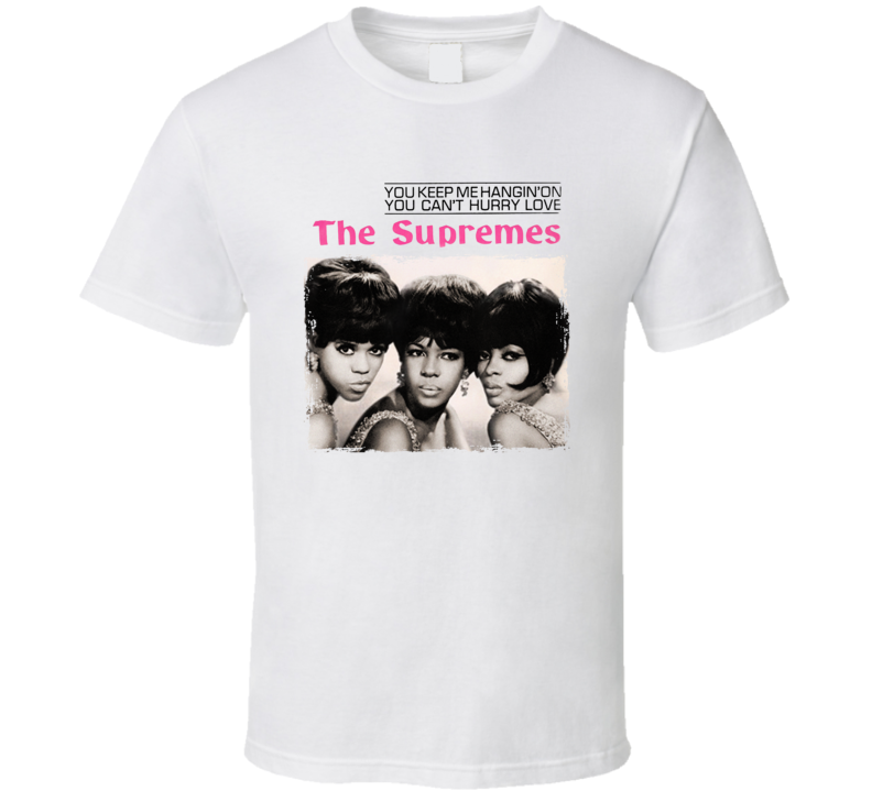 The Supremes You Can't Hurry Love T Shirt