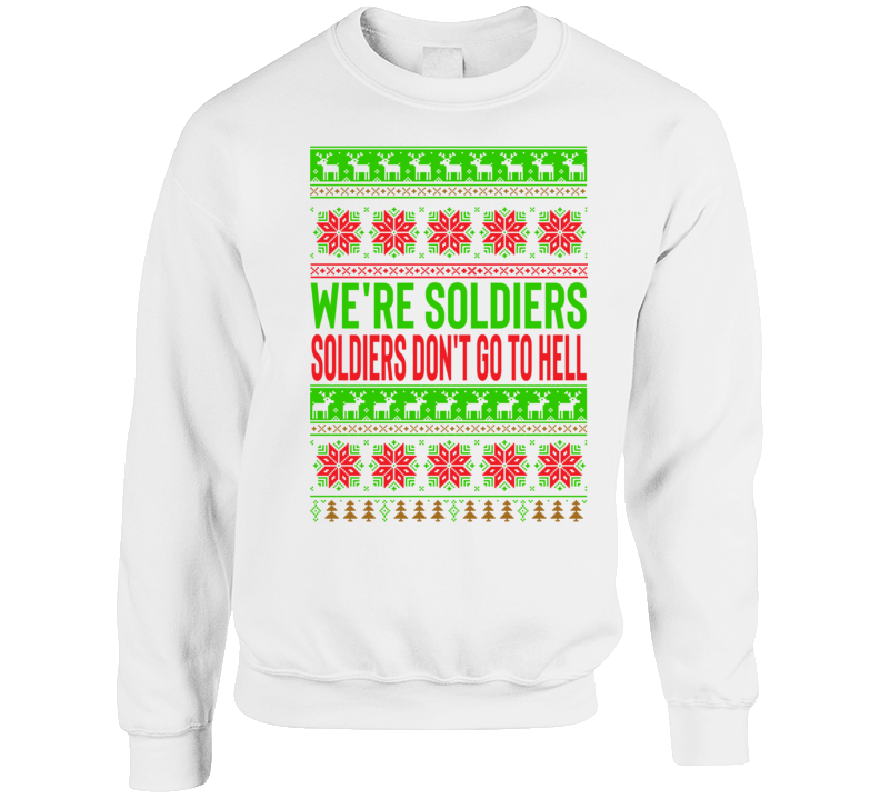 We're Soldiers Tony Quote Sopranos Parody Ugly Christmas Style Crewneck Sweatshirt