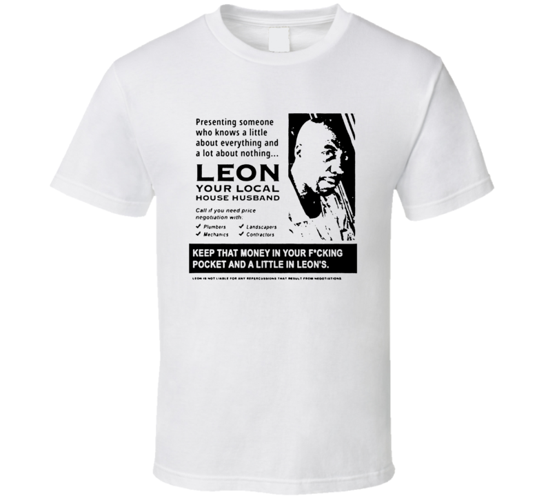 Leon Your Local House Husband Curb Your Enthusiasm T Shirt