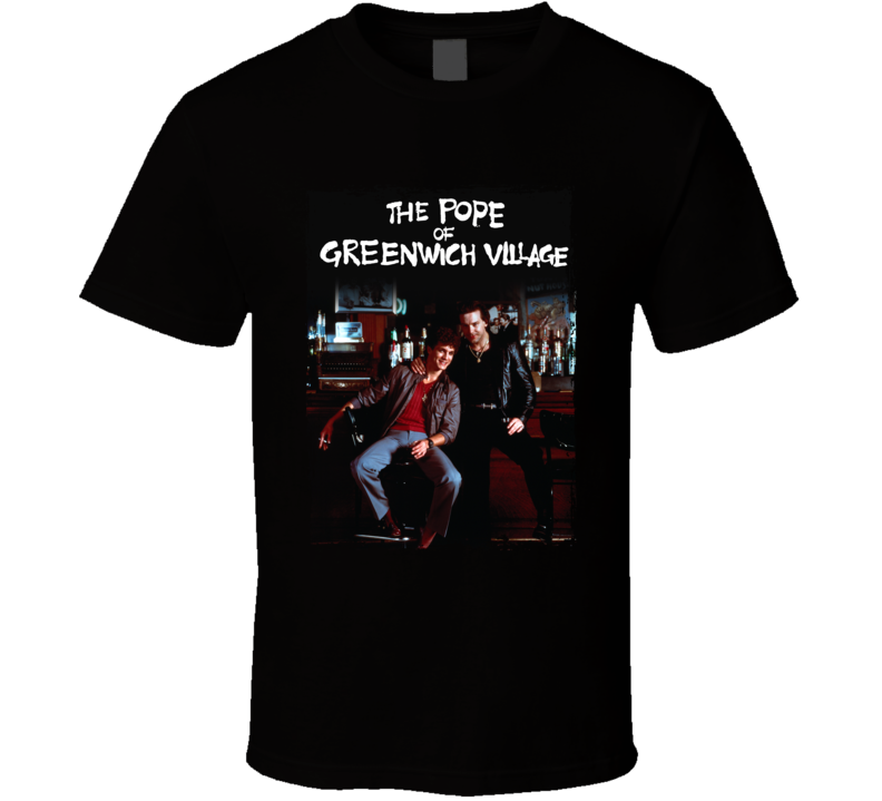 The Pope Of Greenwich Village T Shirt