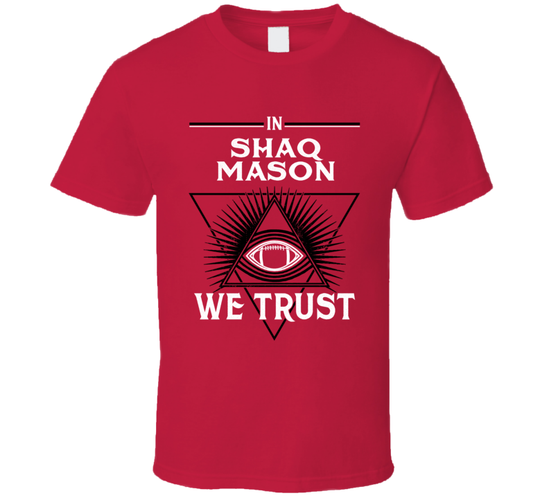 In Shaq Mason We Trust T Shirt