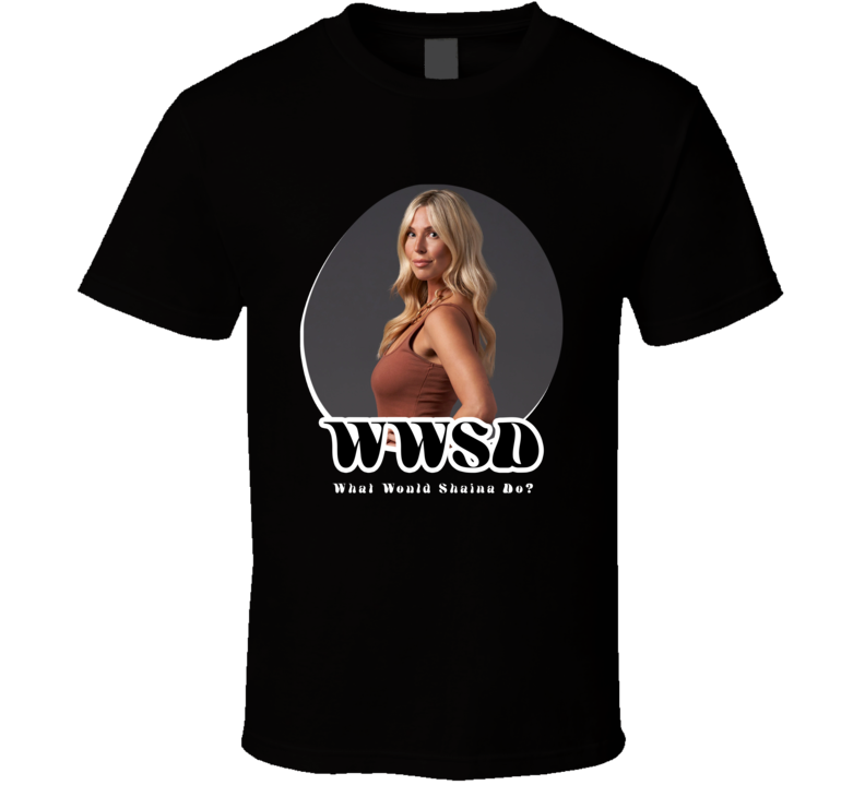 Wwsd What Would Shaina Do Love Is Blind T Shirt