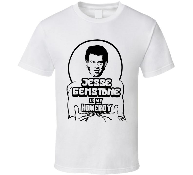 Jesse Gemstone Is My Homeboy The Righteous Gemstones T Shirt