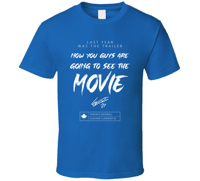 Last Year Was Trailer Now You Guys Are Going To See The Movie Toronto Baseball T Shirt