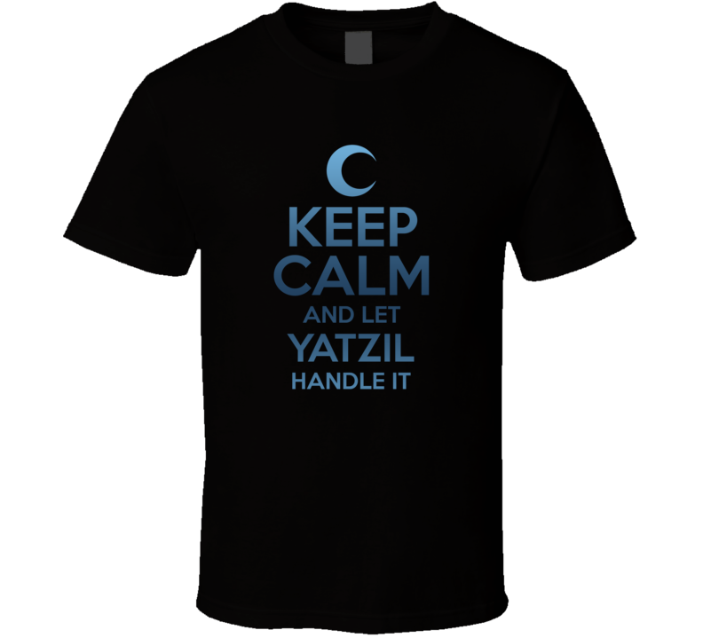 Keep Calm And Let Yatzil Handle It Moon Knight T Shirt