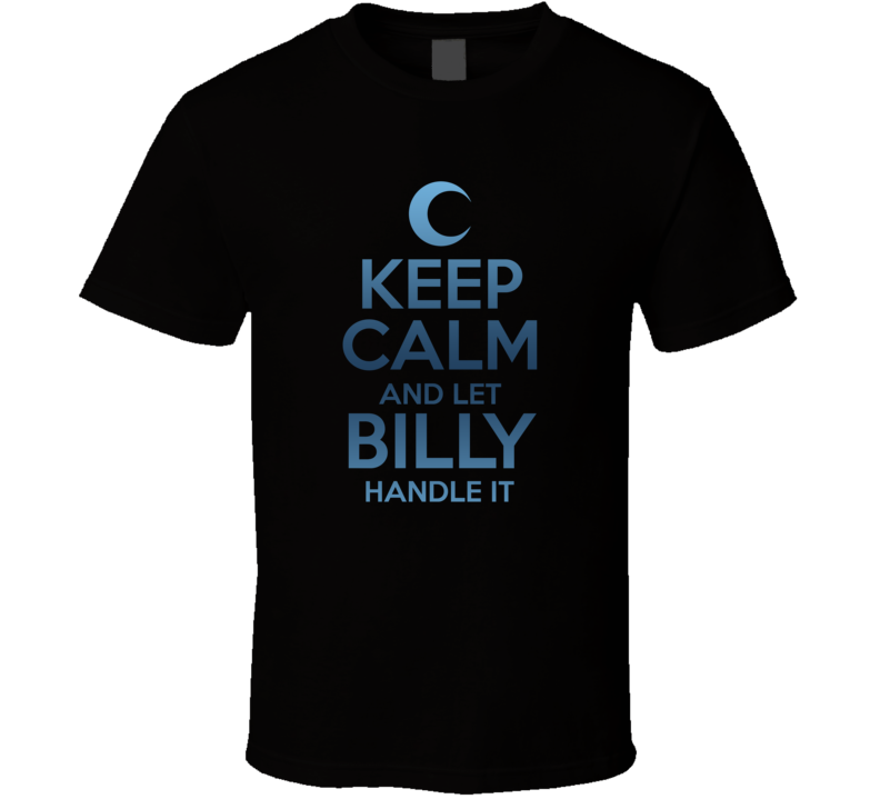 Keep Calm And Let Billy Handle It Moon Knight T Shirt