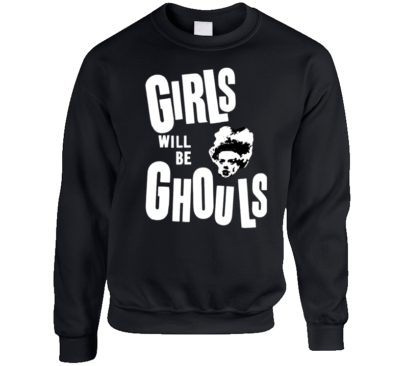 Girls Will Be Ghouls Bride Of Frankenstein Crewneck Sweatshirt