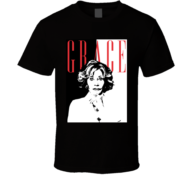 Grace Hanson Grace And Frankie Scarface Parody T Shirt