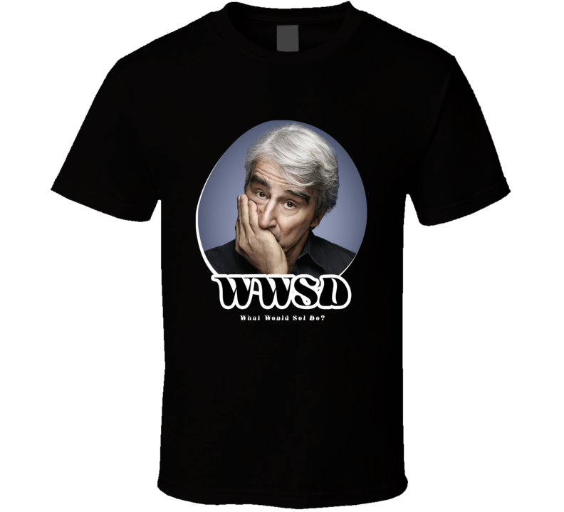 Wwsd What Would Sol Do Grace And Frankie T Shirt