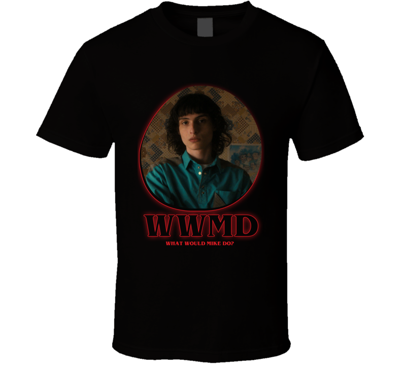 Wwmd What Would Mike Do Stranger Things T Shirt