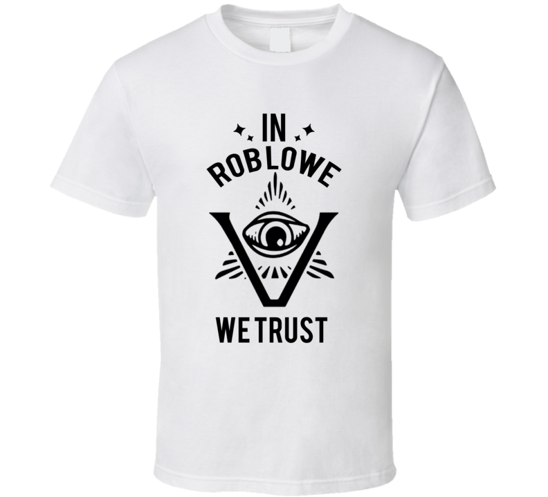 In Rob Lowe We Trust The Pentaverate T Shirt