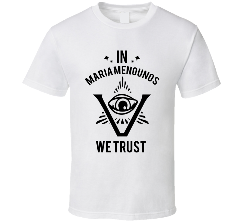 In Maria Menounos We Trust The Pentaverate T Shirt