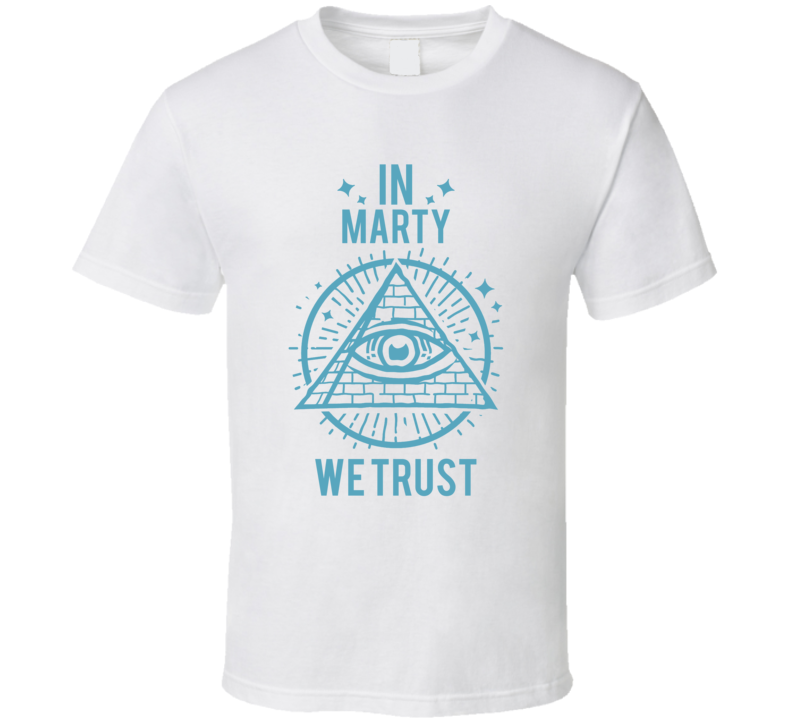In Marty We Trust Hacks T Shirt