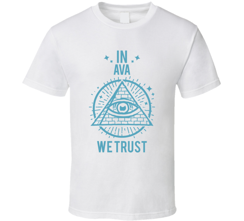 In Ava We Trust Hacks T Shirt