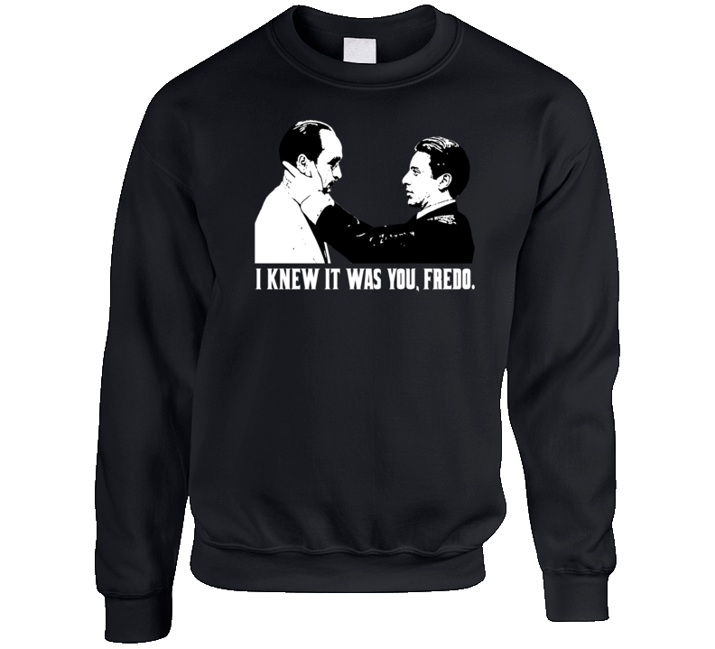 The Godfather I Knew It Was You Fredo Crewneck Sweatshirt