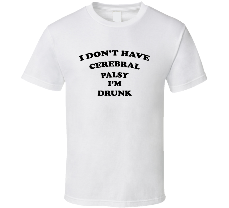 I Don't Have Cerebral Palsy I'm Drunk Geri Jewell The Facts Of Life T Shirt