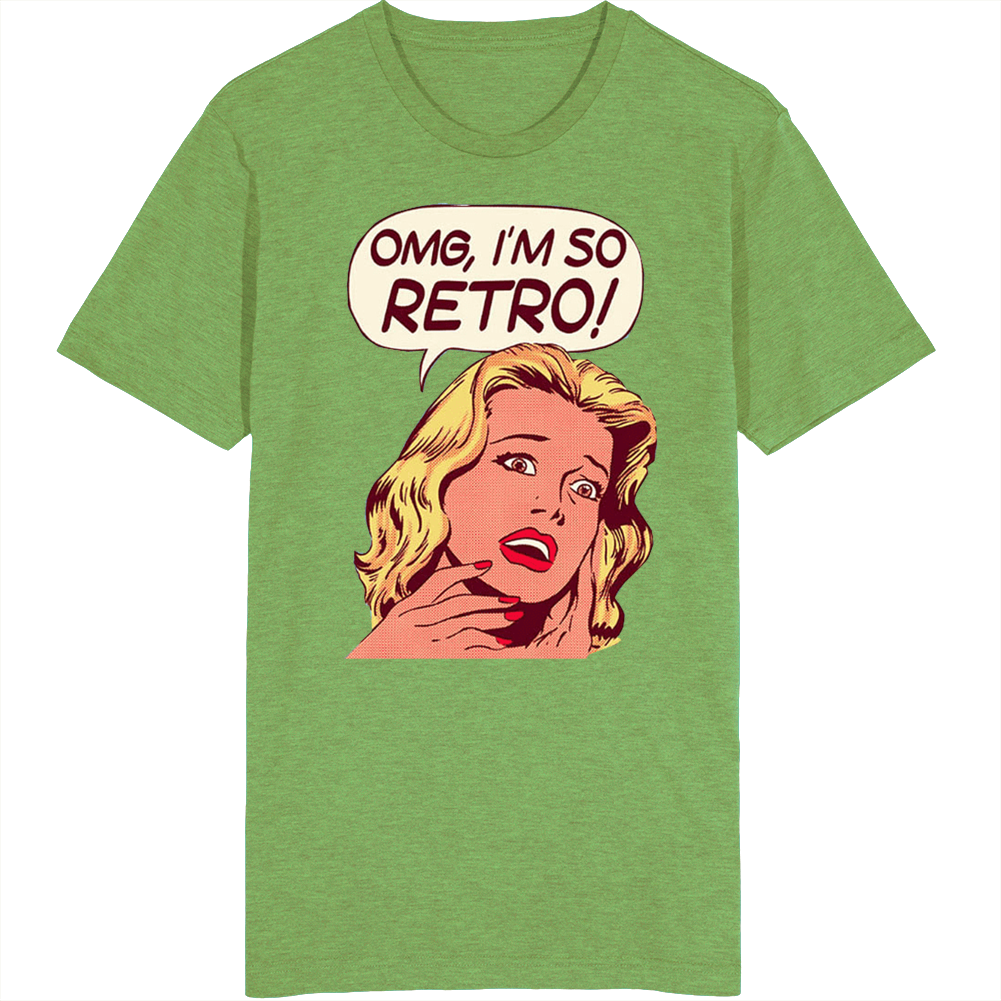 Omg I'm So Retro T Shirt