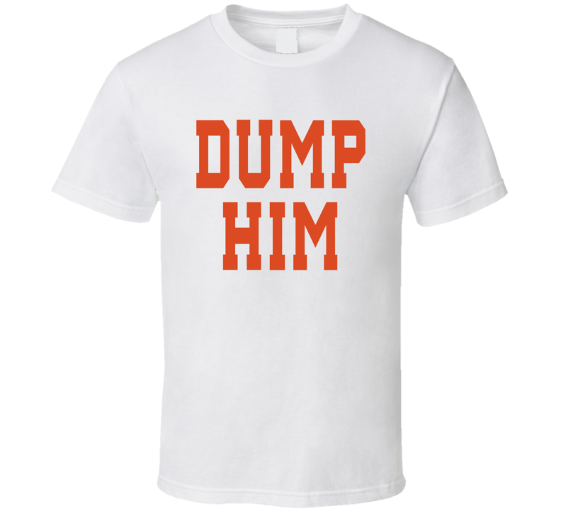 Dump Him Funny T Shirt