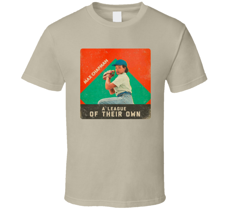 A League Of Their Own Max Champman T Shirt