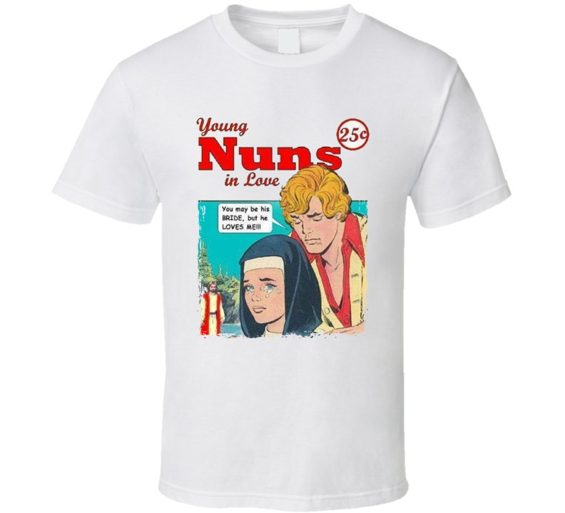 Young Nuns In Love Parody T Shirt
