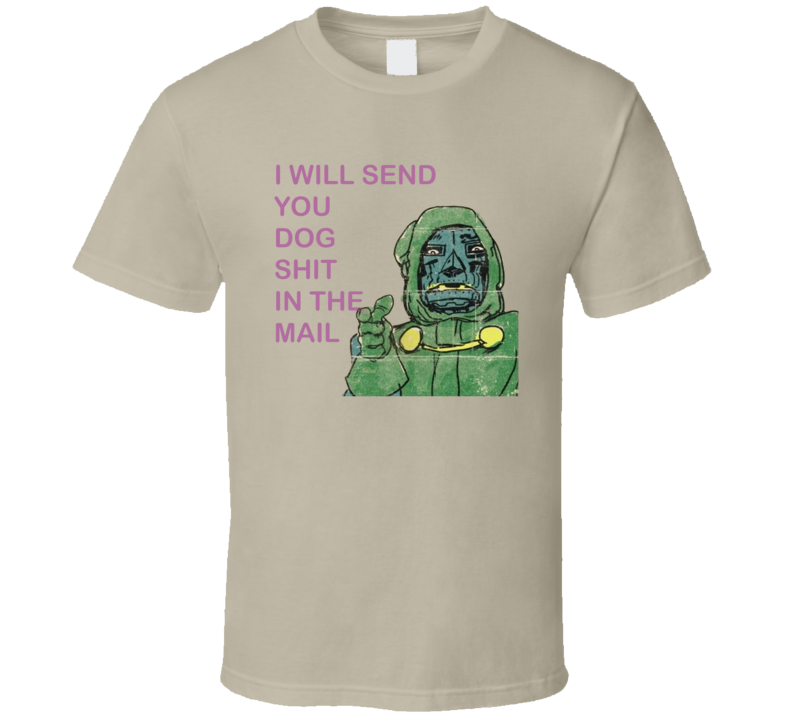 I Will Send You Dog Shit In The Mail T Shirt