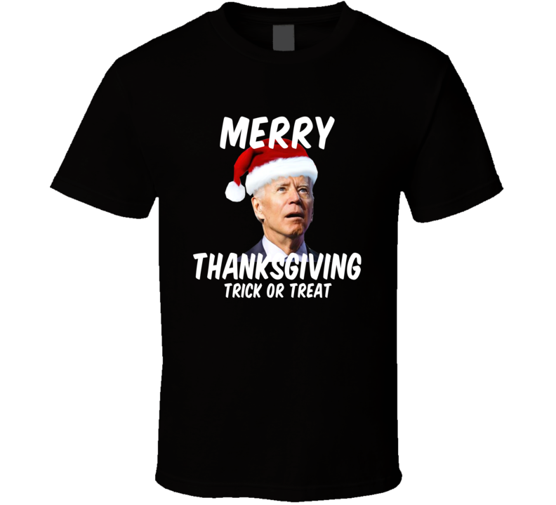 Joe Biden Merry Thanksgiving Trick Or Treat T Shirt