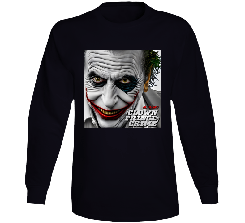 Al Pacino Joker Clown Prince Of Crime Mash Up Parody Long Sleeve T Shirt