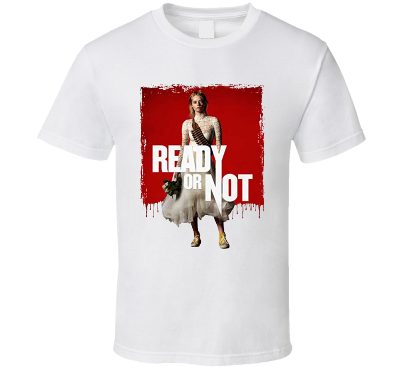Ready Or Not Movie T Shirt
