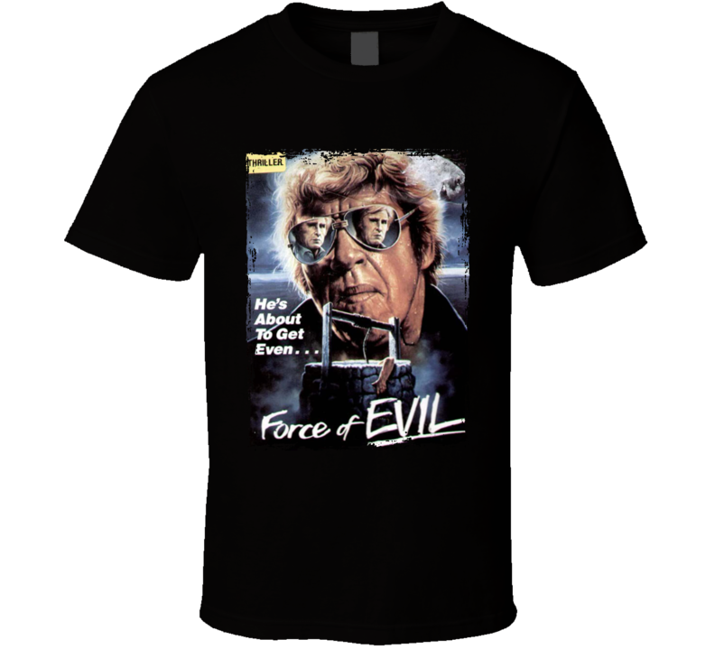 Force Of Evil 70s Thriller Movie T Shirt